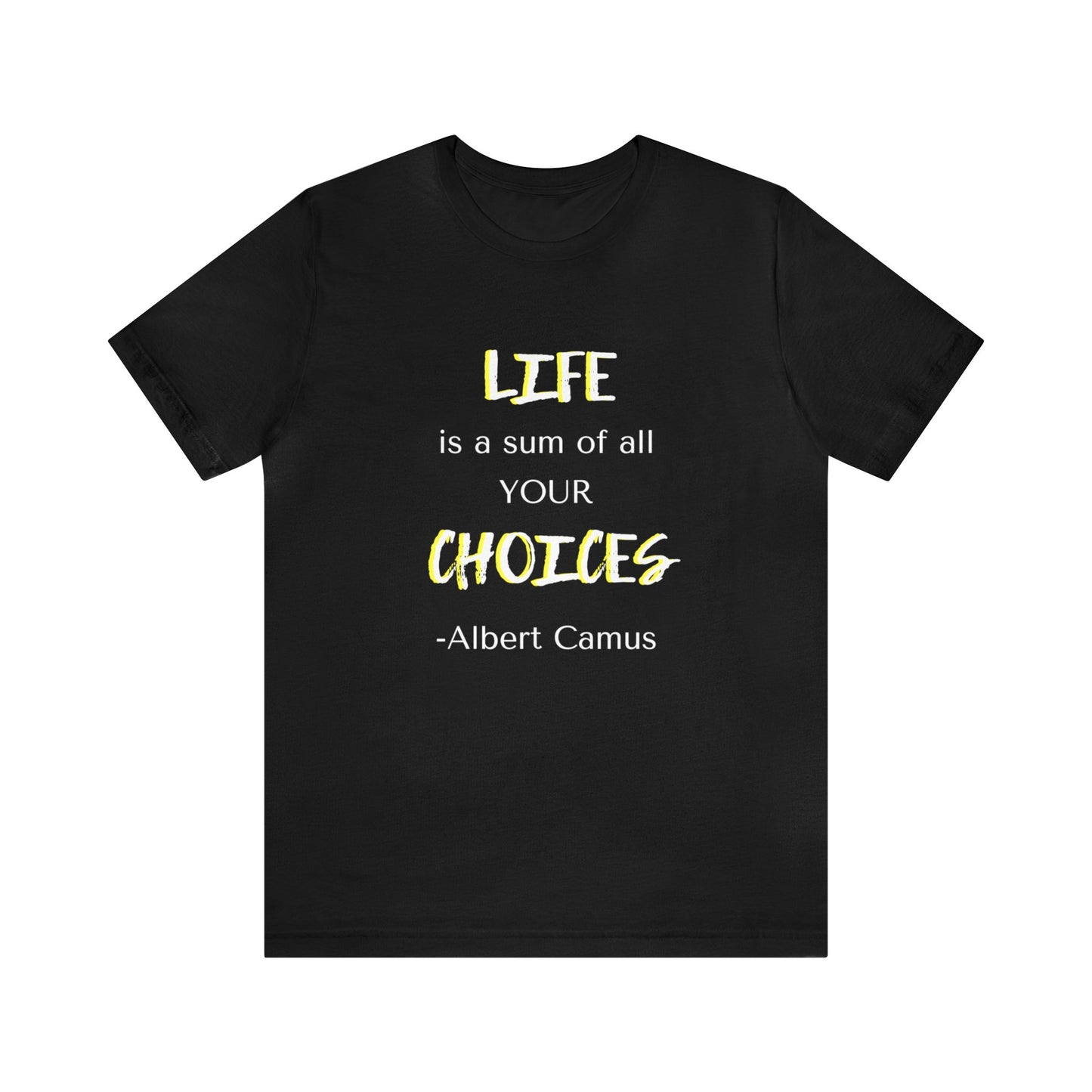 Life is a Sum of Your Choices Unisex Jersey Short Sleeve Tee