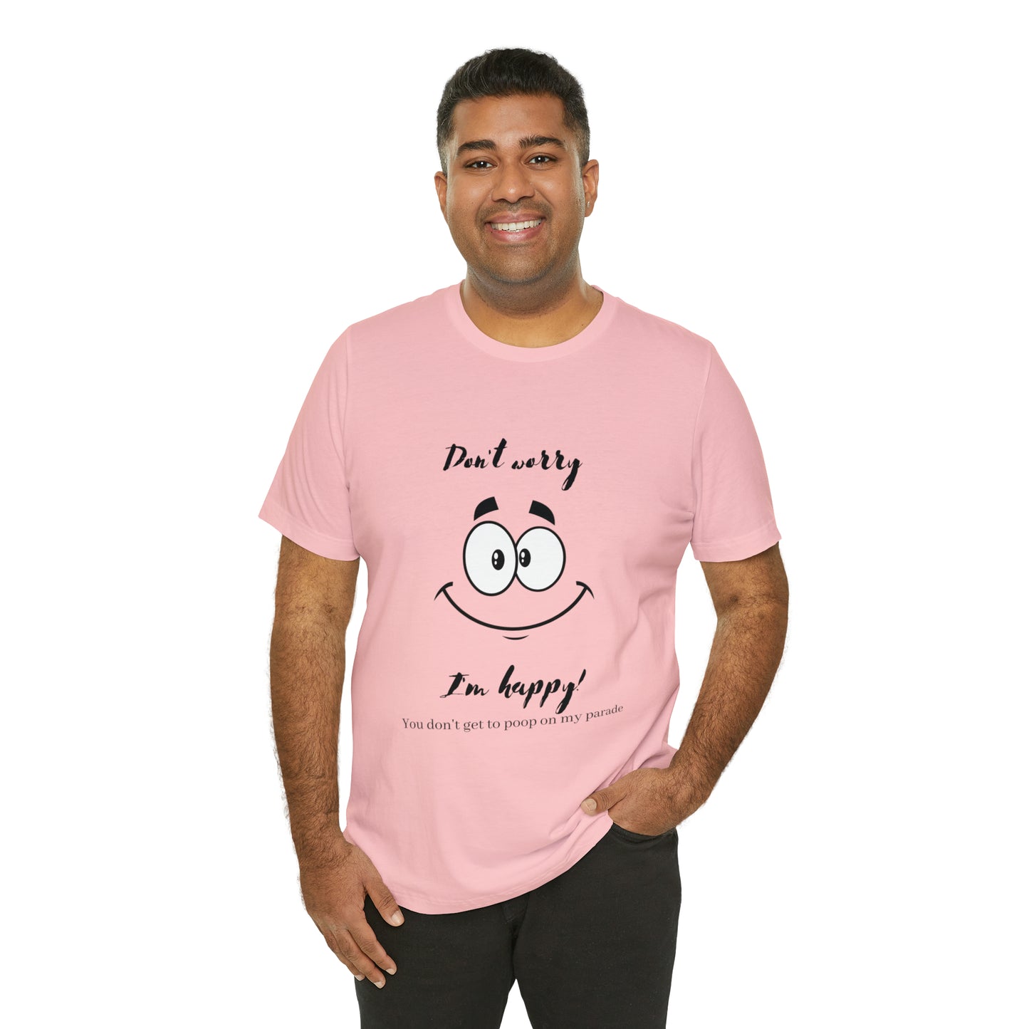 Don't Worry Unisex Jersey Short Sleeve Tee