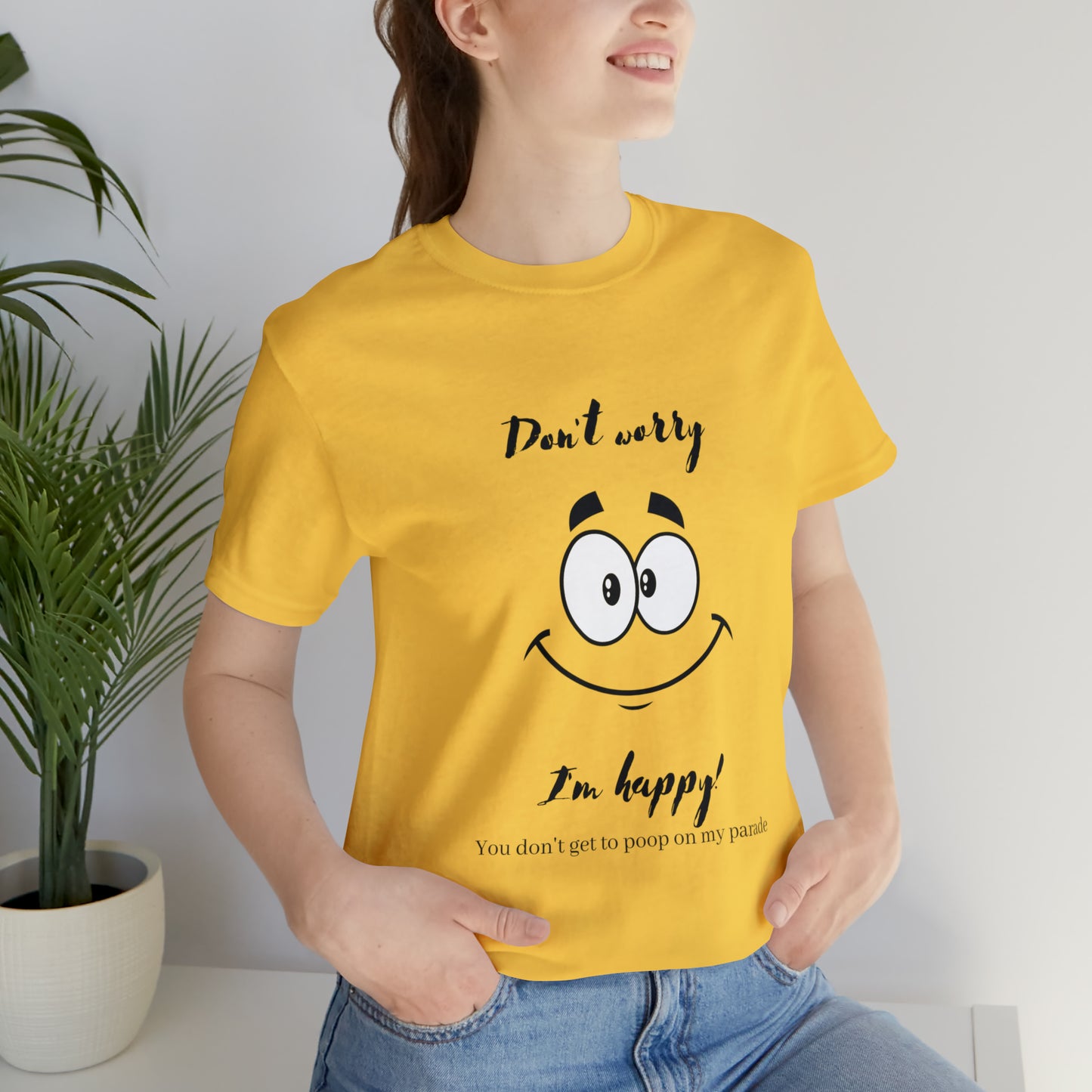 Don't Worry Unisex Jersey Short Sleeve Tee