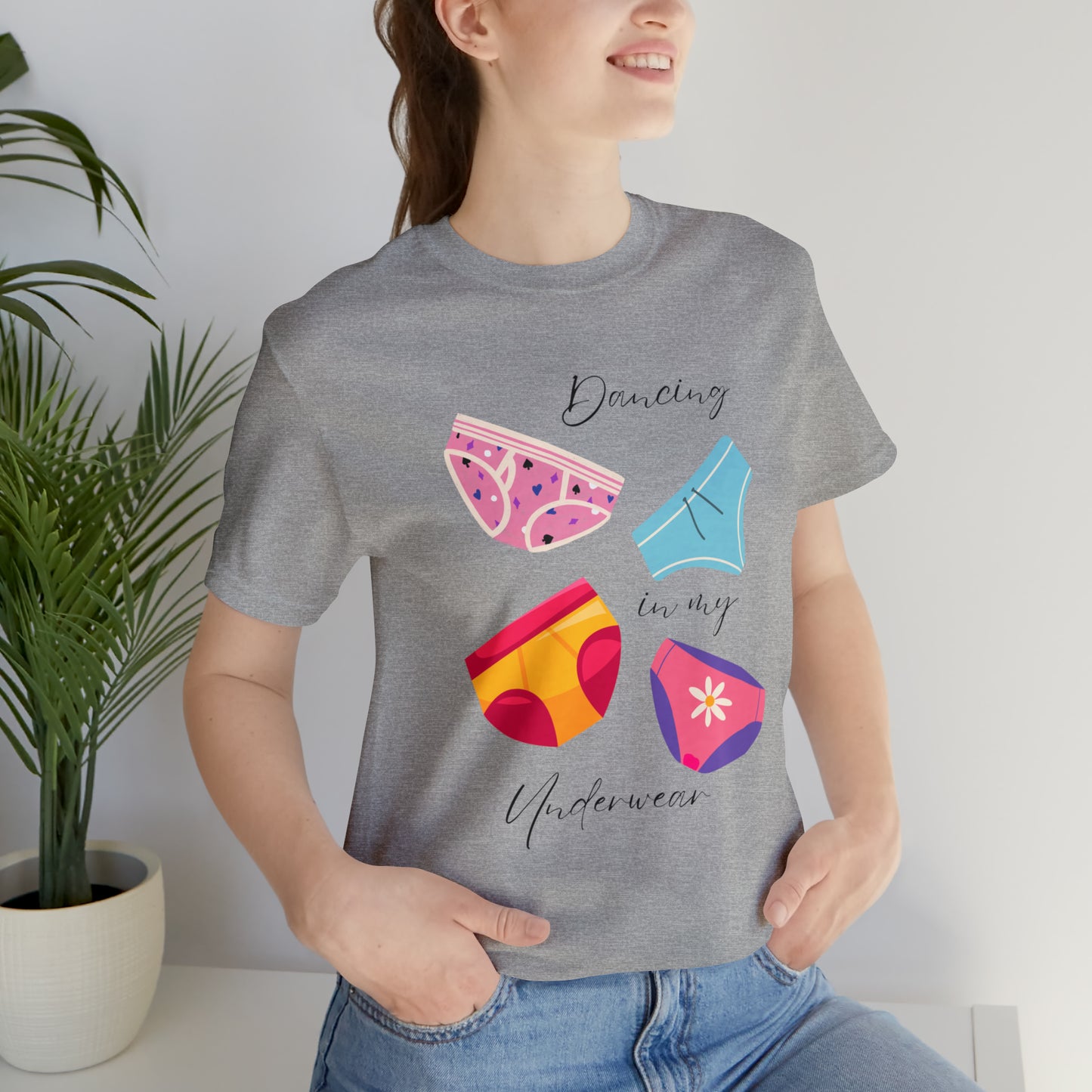 Dancing in My Underwear Unisex Jersey Short Sleeve Tee