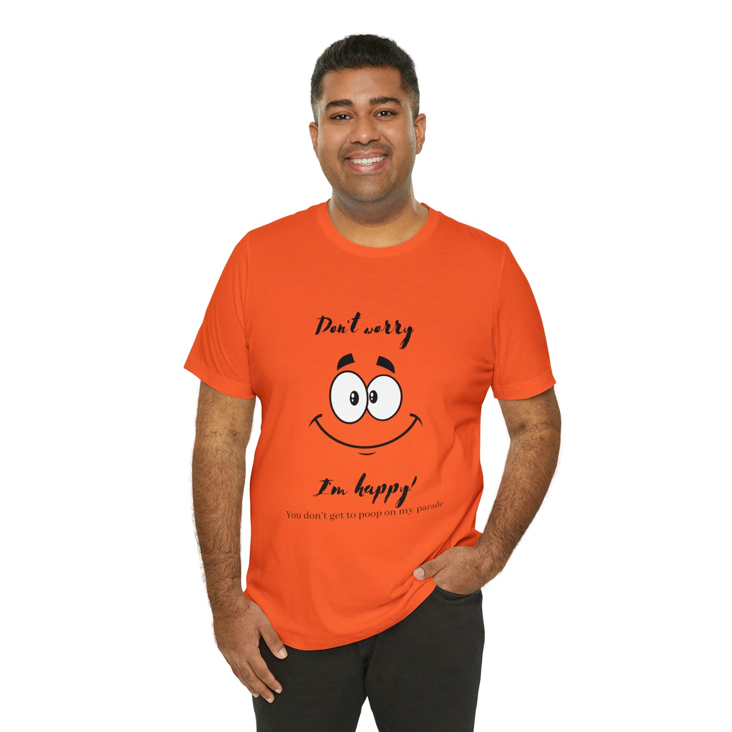 Don't Worry Unisex Jersey Short Sleeve Tee