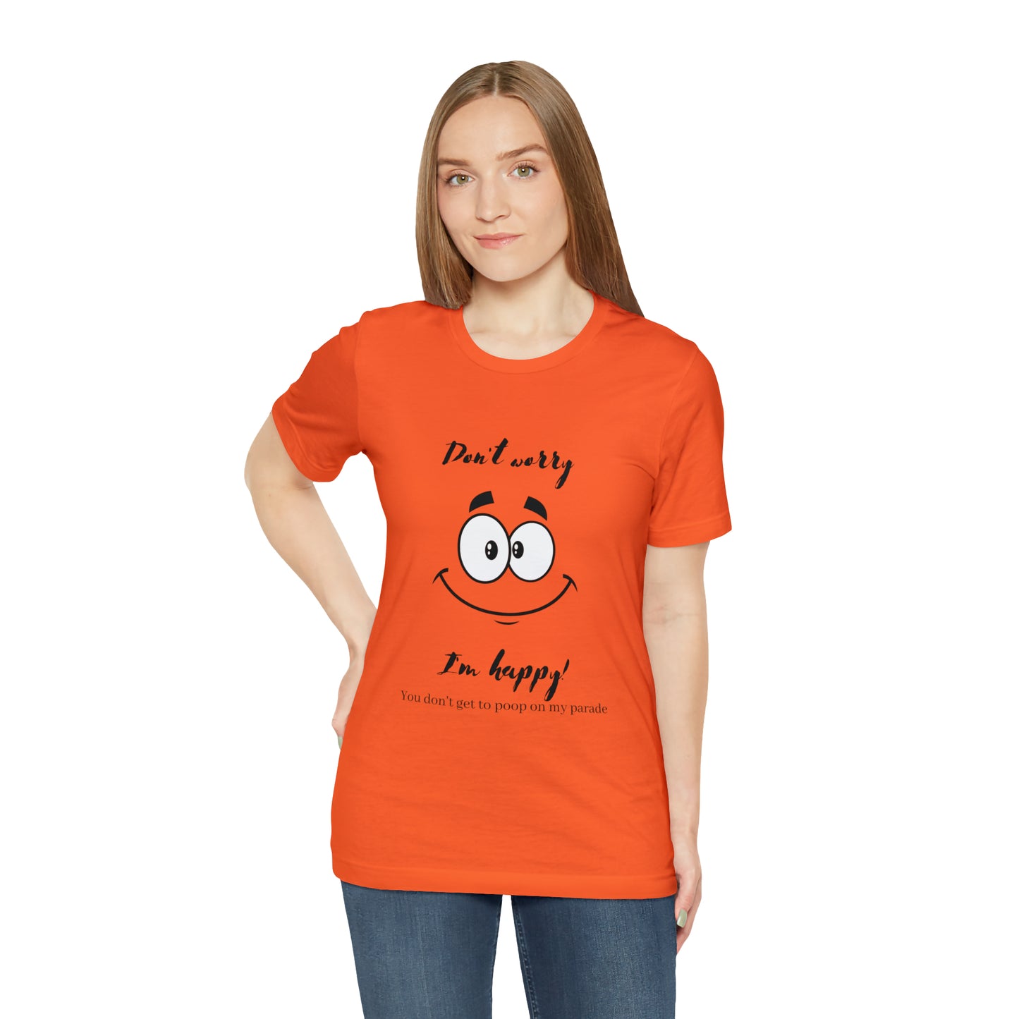 Don't Worry Unisex Jersey Short Sleeve Tee