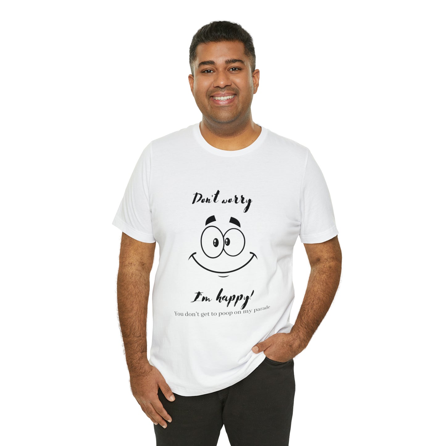 Don't Worry Unisex Jersey Short Sleeve Tee