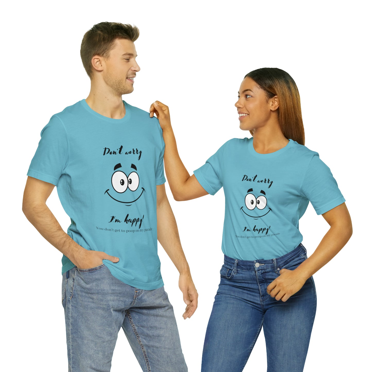 Don't Worry Unisex Jersey Short Sleeve Tee