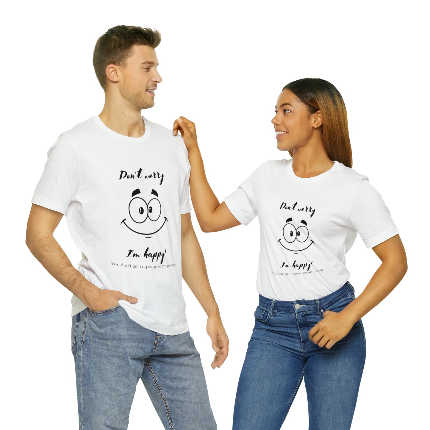 Don't Worry Unisex Jersey Short Sleeve Tee