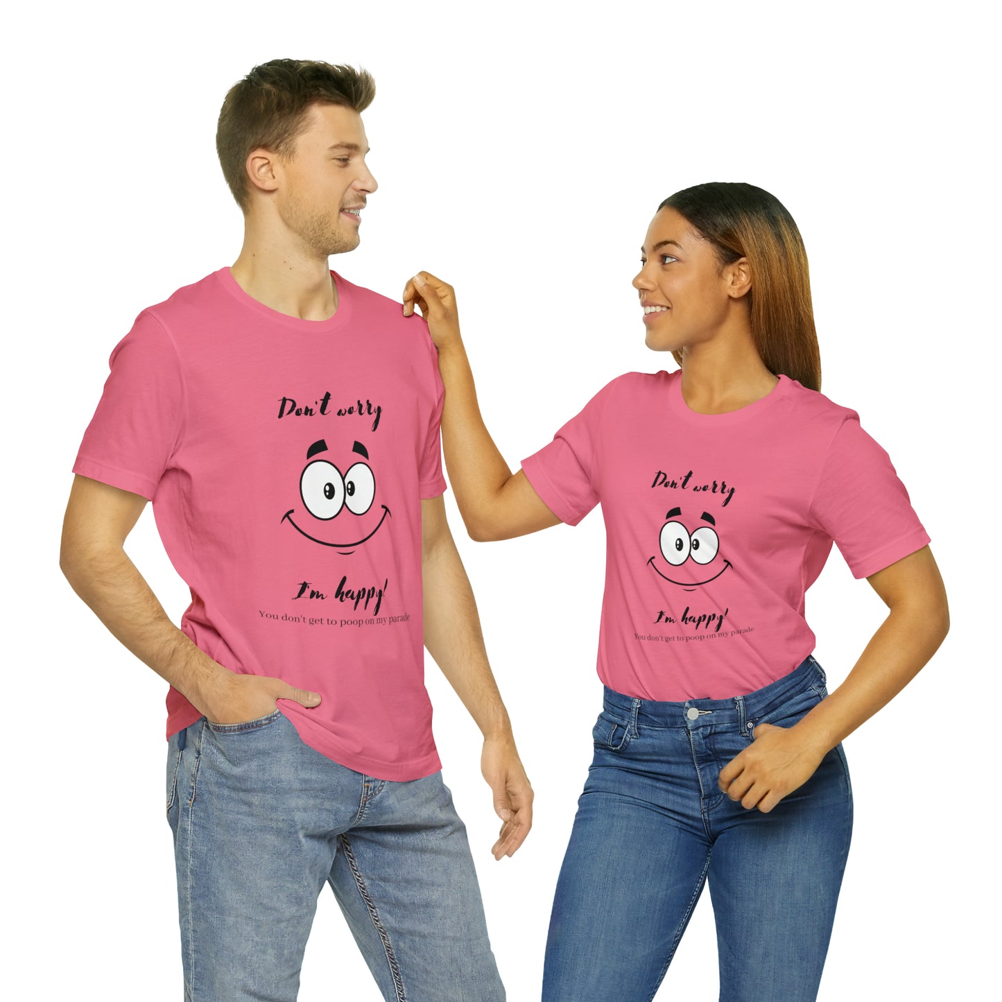 Don't Worry Unisex Jersey Short Sleeve Tee