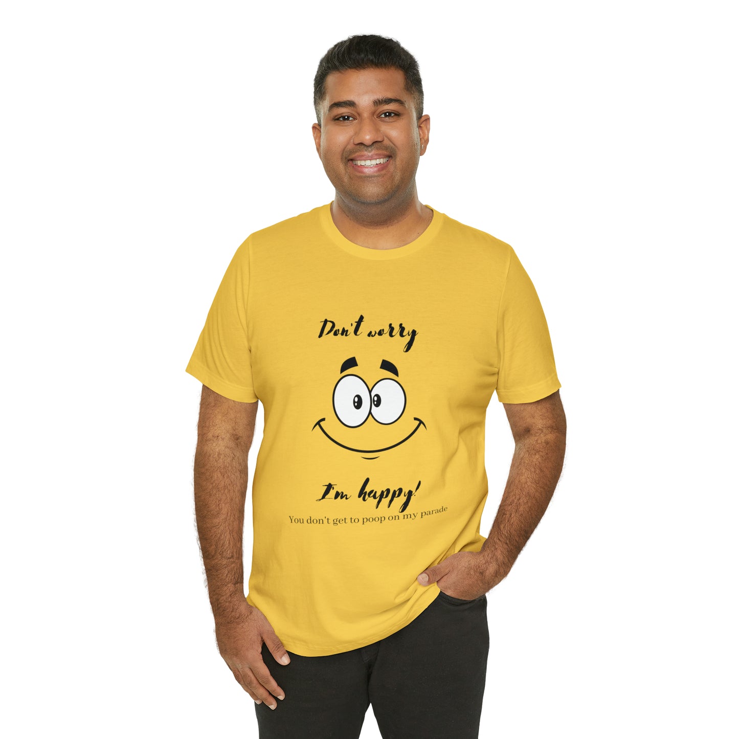 Don't Worry Unisex Jersey Short Sleeve Tee