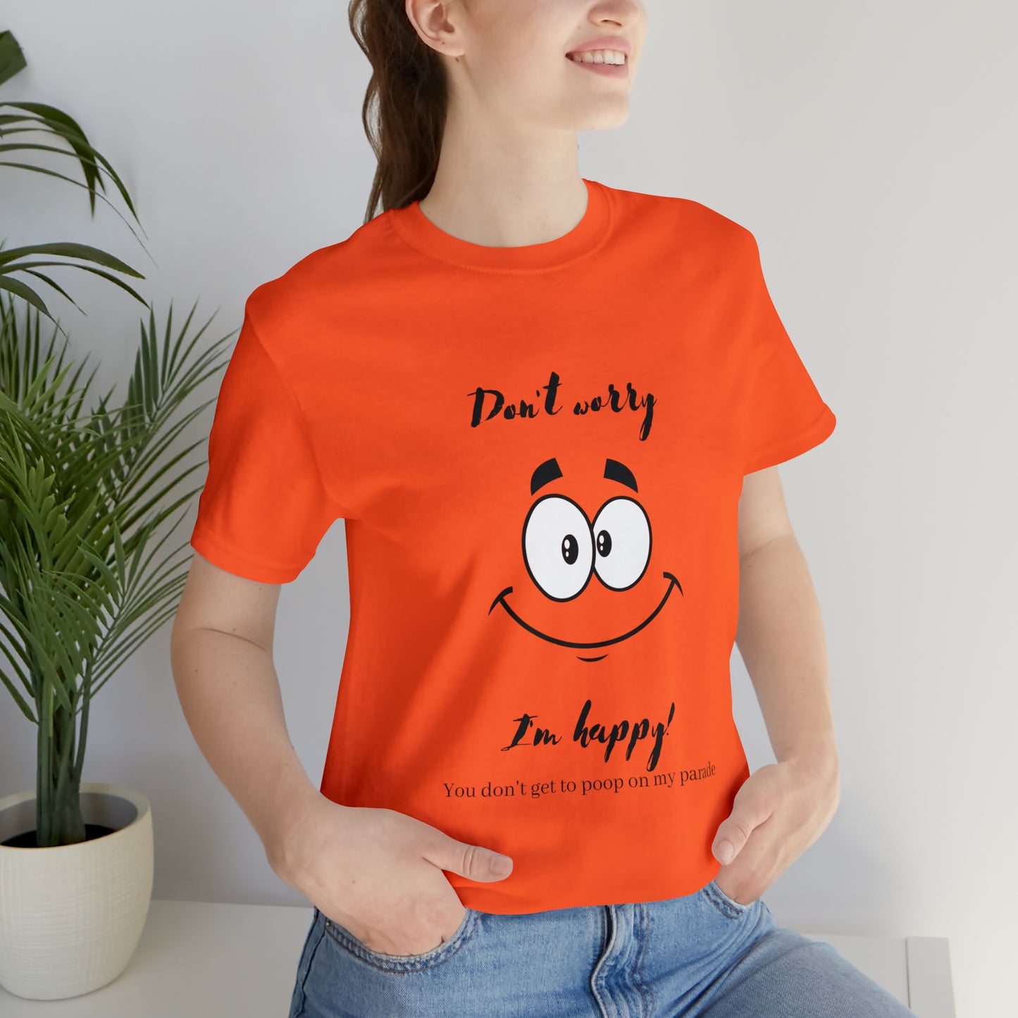 Don't Worry Unisex Jersey Short Sleeve Tee