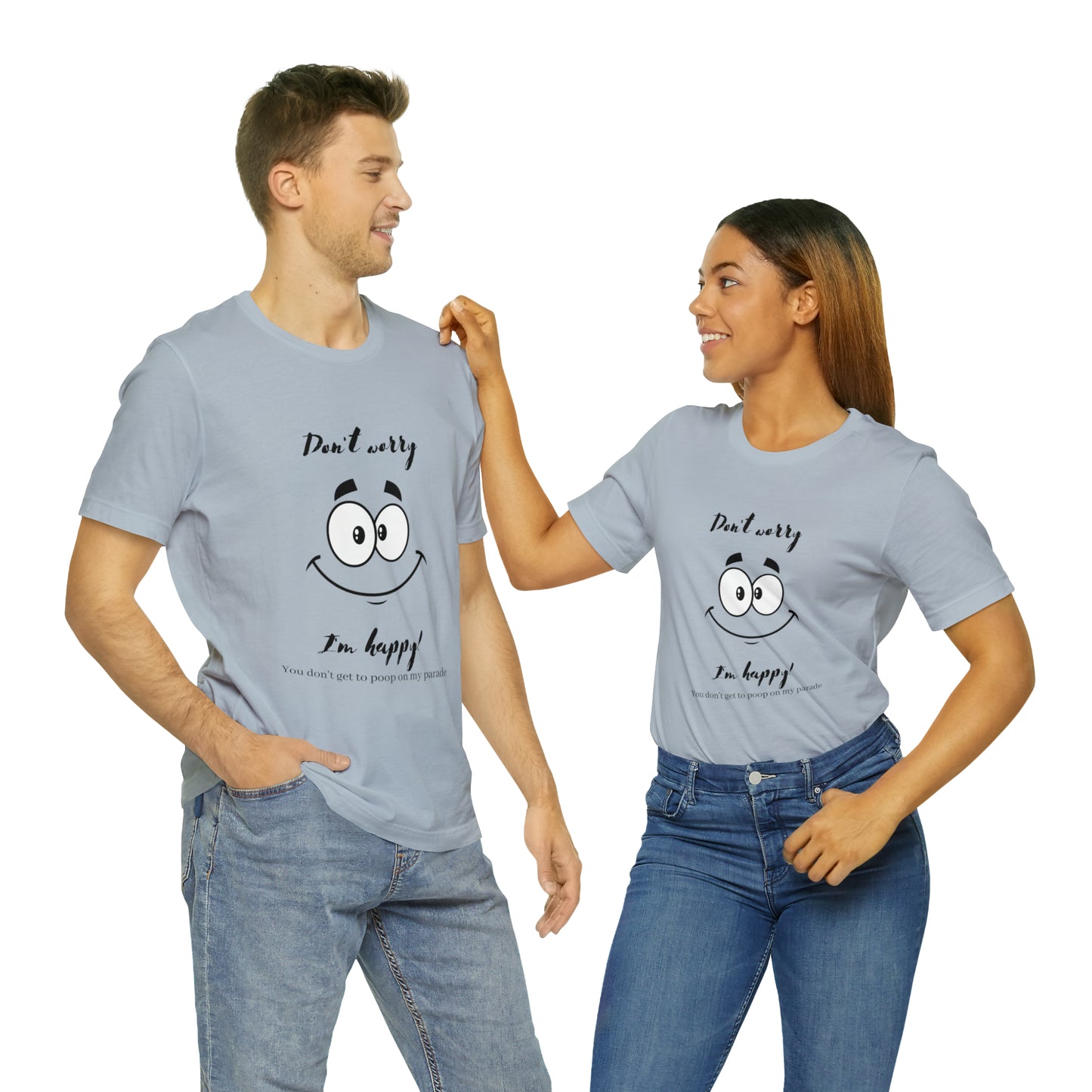 Don't Worry Unisex Jersey Short Sleeve Tee