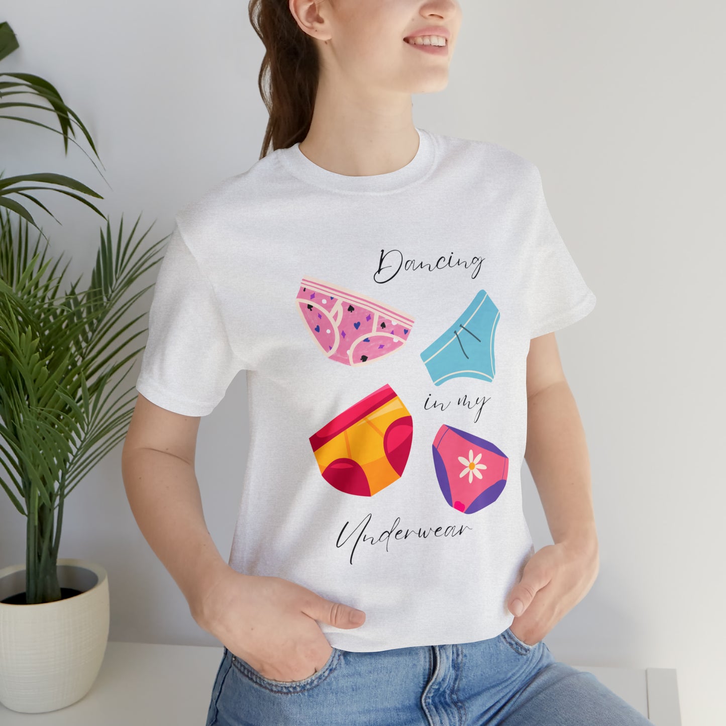 Dancing in My Underwear Unisex Jersey Short Sleeve Tee