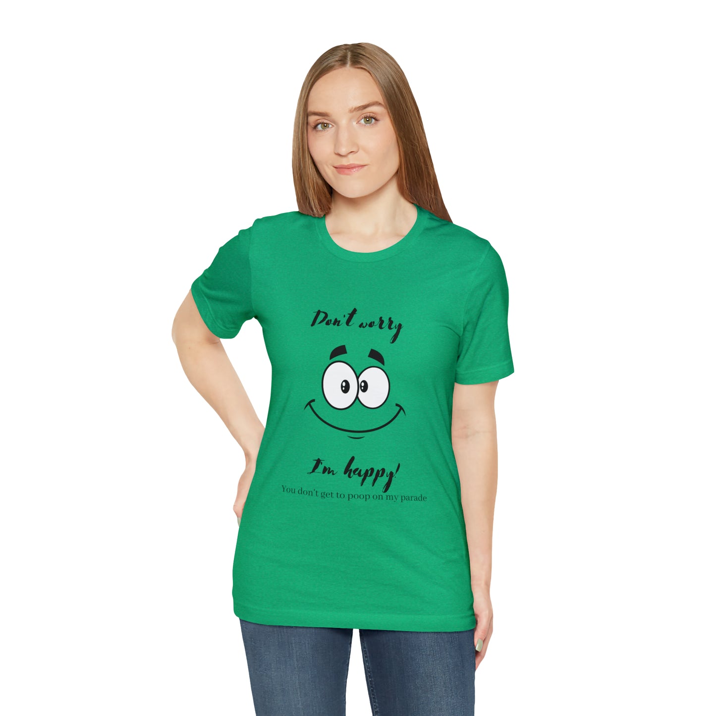 Don't Worry Unisex Jersey Short Sleeve Tee